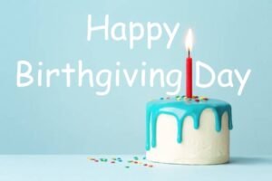 HappyBirthgivingDay